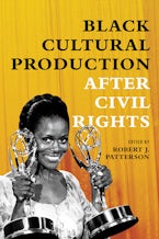 Black Cultural Production after Civil Rights