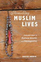 Remaking Muslim Lives