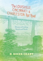 The Louisville, Cincinnati & Charleston Rail Road