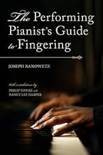 The Performing Pianist’s Guide to Fingering