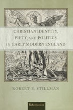 Christian Identity, Piety, and Politics in Early Modern England
