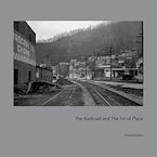 The Railroad and the Art of Place