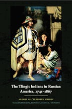 The Tlingit Indians in Russian America, 1741-1867
