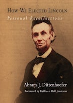 How We Elected Lincoln