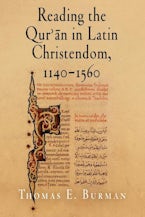 Reading the Quran in Latin Christendom, 1140-1560