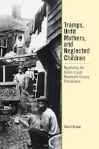 Tramps, Unfit Mothers, and Neglected Children
