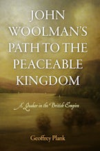 John Woolmans Path to the Peaceable Kingdom