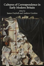Cultures of Correspondence in Early Modern Britain