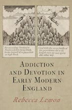 Addiction and Devotion in Early Modern England