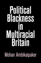 Political Blackness in Multiracial Britain