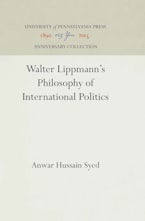 Walter Lippmanns Philosophy of International Politics