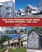 How the Working-Class Home Became Modern, 1900–1940