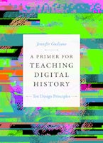 A Primer for Teaching Digital History