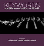 Keywords for Gender and Sexuality Studies