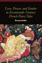 Love, Power, and Gender in Seventeenth-Century French Fairy Tales