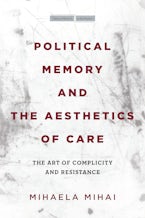 Political Memory and the Aesthetics of Care