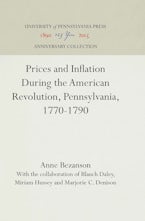 Prices and Inflation During the American Revolution, Pennsylvania, 1770-1790