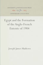 Egypt and the Formation of the Anglo-French Entente of 1904