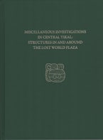 Miscellaneous Investigations in Central Tikal--Structures in and Around the Lost World Plaza